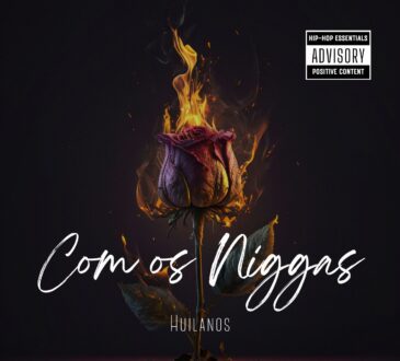 Huilanos - Com Os Niggas