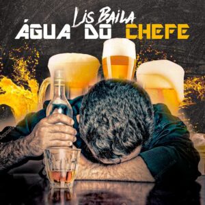 Lis Baila - Água do Chefe