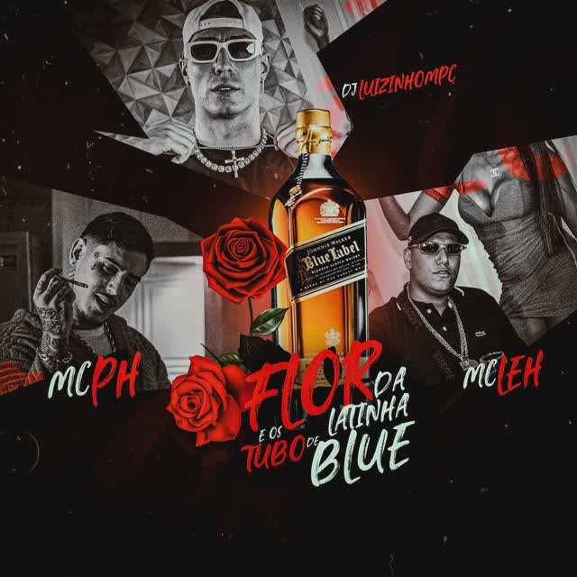 MC PH, Mc Leh, Dj Luizinho MPC - Flor da Latinha e os Tubo de Blue