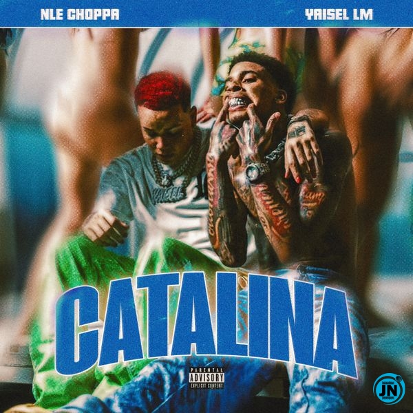 NLE Choppa - Catalina (feat. Yaisel LM)