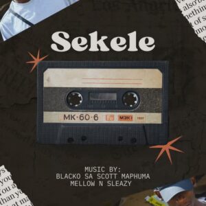 Blacko SA, Mellow & Sleazy, Scotts Maphuma - Sekele