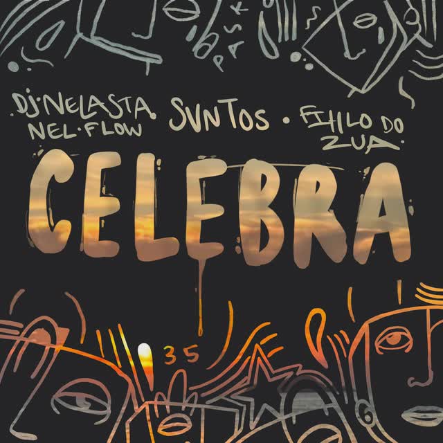 SVNTOS,DJ Nelasta Nel Flow,Filho do Zua - Celebra