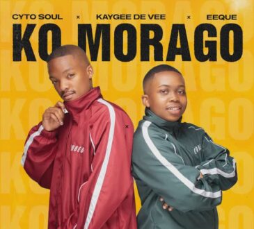 Cyto Soul, Kaygee De Vee, EeQue - Ko Morago (feat. Yumbs, Hope Ramafalo, Dolly Ditebogo)