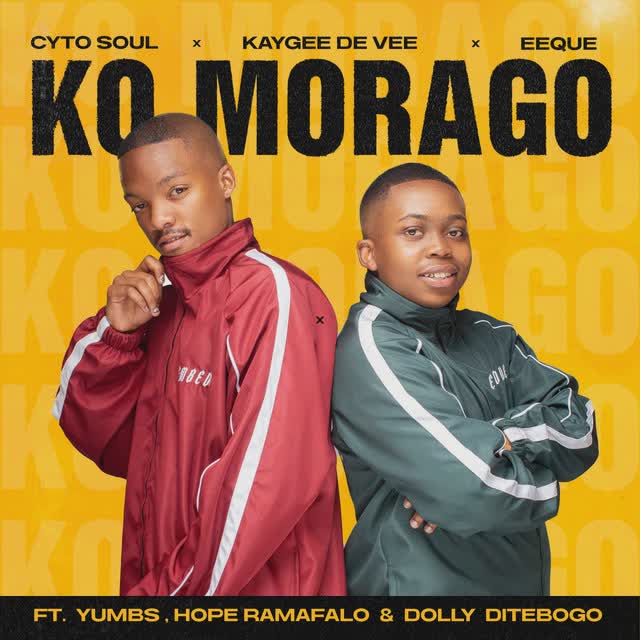 Cyto Soul, Kaygee De Vee, EeQue - Ko Morago (feat. Yumbs, Hope Ramafalo, Dolly Ditebogo)