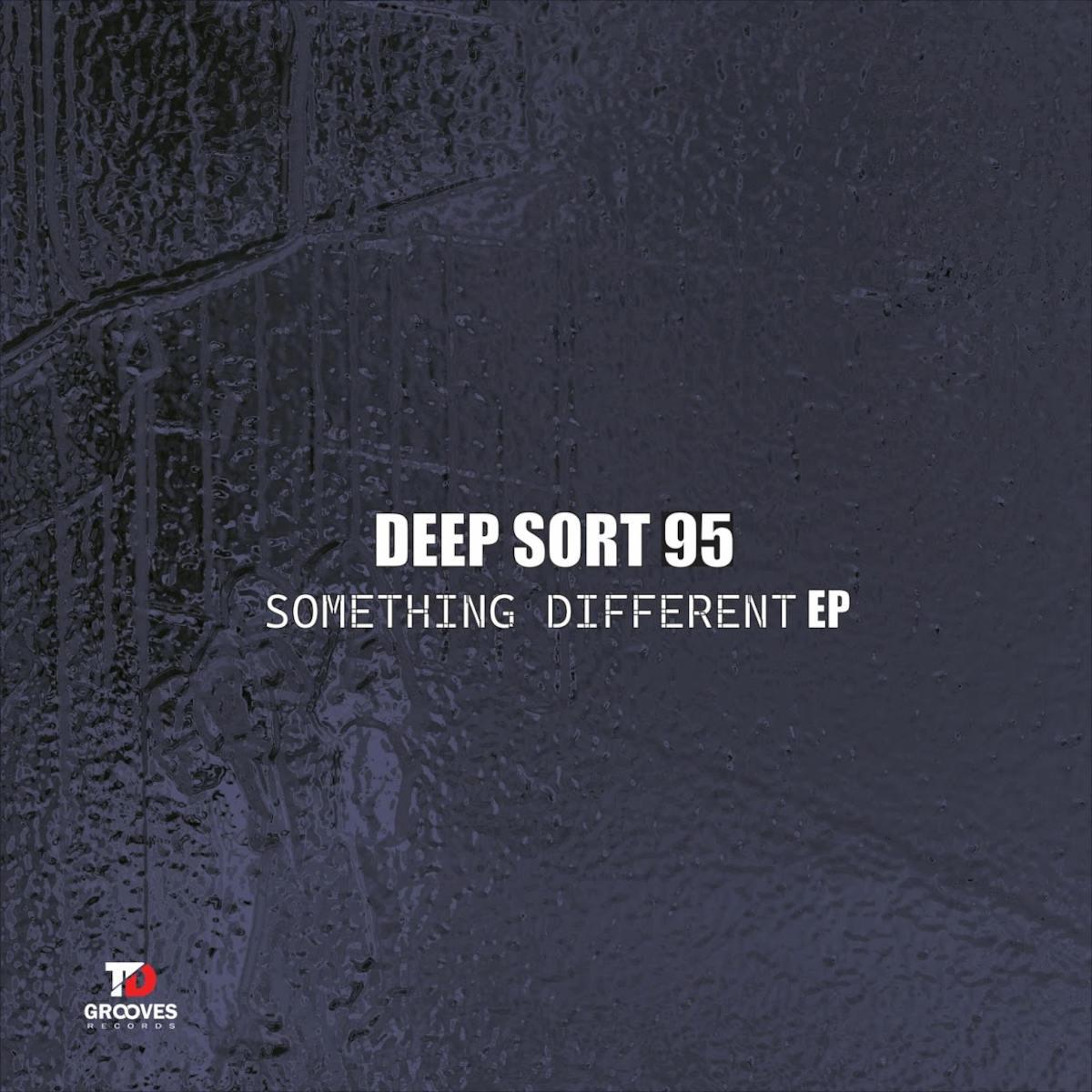 Deep Sort 95 - Something Different (EP)