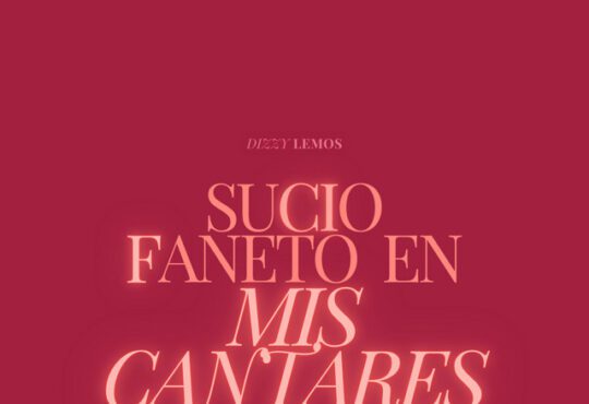 Dizzy Lemos - Sucio Faneto En Mis Cantares (EP)