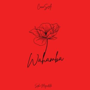 CocoSA - Wahamba (feat. Sipho Magudulela, Ssips, Nele SA)