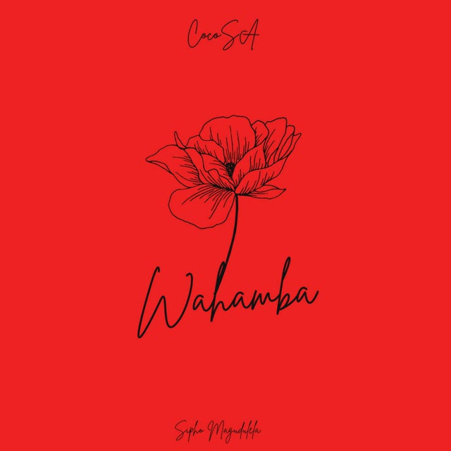 CocoSA – Wahamba (feat. Sipho Magudulela, Ssips, Nele SA)