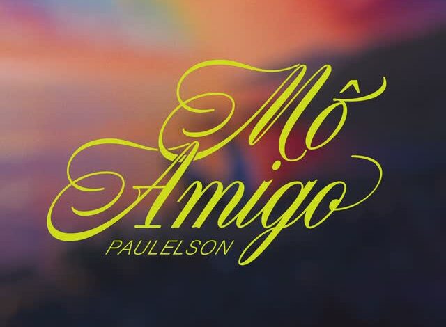 Paulelson - Mô Amigo